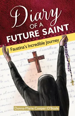 Jurnalul unui viitor sfânt: Incredibila călătorie a Faustinei - Diary of a Future Saint: Faustina's Incredible Journey