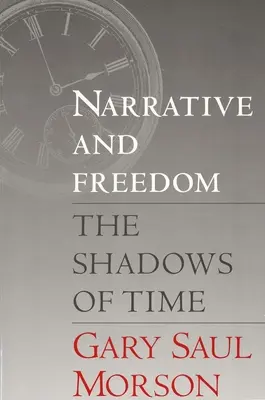 Narrativă și libertate: Umbrele timpului - Narrative and Freedom: The Shadows of Time