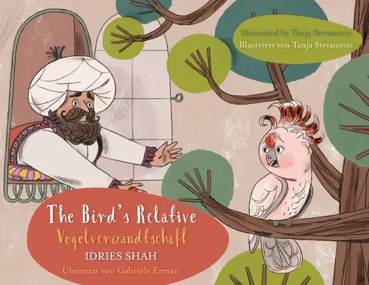 Relativul păsării / Vogelverwandtschaft: Ediție bilingvă engleză-germană / Zweisprachige Ausgabe Englisch-Deutsch - The Bird's Relative / Vogelverwandtschaft: Bilingual English-German Edition / Zweisprachige Ausgabe Englisch-Deutsch