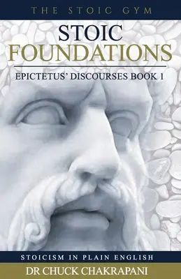 Fundații stoice: Discursurile lui Epictet Cartea 1 - Stoic Foundations: Epictetus' Discourses Book 1