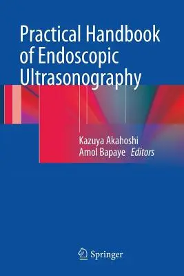 Manual practic de ultrasonografie endoscopică - Practical Handbook of Endoscopic Ultrasonography