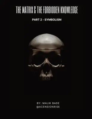 The Matrix & The Forbidden Knowledge (Partea 2): Simbolism - The Matrix & The Forbidden Knowledge (Part 2): Symbolism