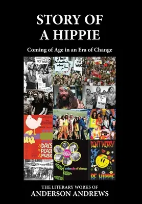 Povestea unui hippie: Ajungerea la maturitate într-o epocă a schimbării - Story of a Hippie: Coming of Age in an Era of Change