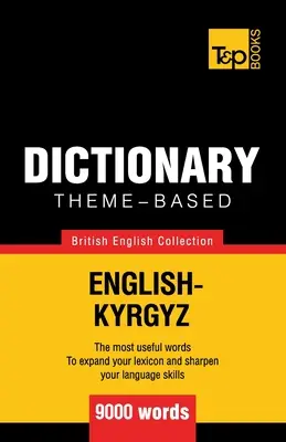 Dicționar tematic British English-Kyrgyz - 9000 cuvinte - Theme-based dictionary British English-Kyrgyz - 9000 words