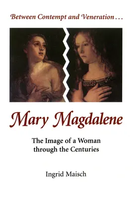 Maria Magdalena: Imaginea unei femei de-a lungul secolelor - Mary Magdalene: The Image of a Woman Through the Centuries