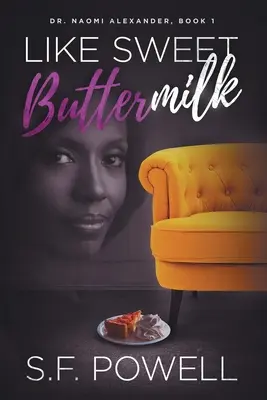 Like Sweet Buttermilk: Dr. Naomi Alexander, Cartea 1 - Like Sweet Buttermilk: Dr. Naomi Alexander, Book 1