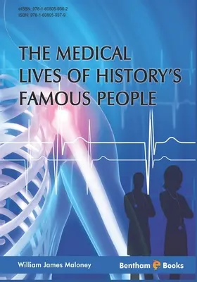 Viețile medicale ale oamenilor faimoși din istorie - Medical Lives of History's Famous People