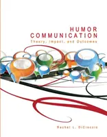 Comunicarea prin umor: Teorie, impact și rezultate - Humor Communication: Theory, Impact, and Outcomes