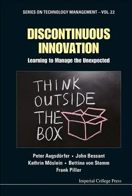 Inovare discontinuă: Învățarea de a gestiona neprevăzutul - Discontinuous Innovation: Learning to Manage the Unexpected