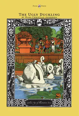 Rățușca cea urâtă - Seria de ilustrații din Epoca de Aur - The Ugly Duckling - The Golden Age of Illustration Series