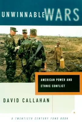 Unwinnable Wars: Puterea americană și conflictele etnice - Unwinnable Wars: American Power and Ethnic Conflict