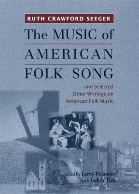The Music of American Folk Song: And Selected Other Writings on American Folk Music