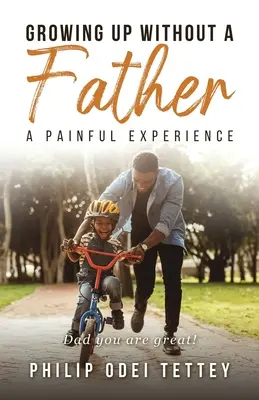 Să crești fără tată, o experiență dureroasă - Growing up without a Father a painful experience