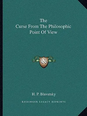 Blestemul din punct de vedere filozofic (The Curse from the Philosophic Point of View) - The Curse from the Philosophic Point of View