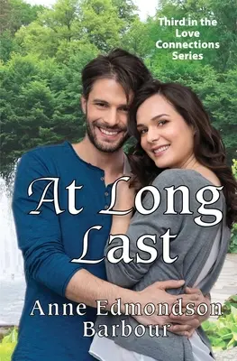 At Long Last: A treia carte din seria Love Connections - At Long Last: Third in the Love Connections Series