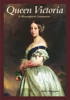 Queen Victoria: Un companion biografic - Queen Victoria: A Biographical Companion