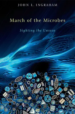 Marșul microbilor: Văzând nevăzutul - March of the Microbes: Sighting the Unseen