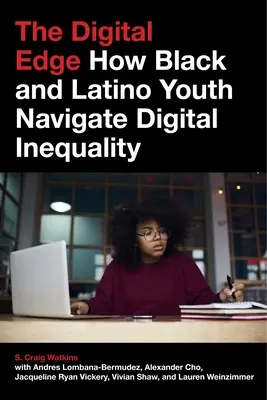 The Digital Edge: Cum navighează tinerii de culoare și latino-americani în inegalitatea digitală - The Digital Edge: How Black and Latino Youth Navigate Digital Inequality