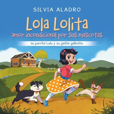 Lola Lolita amor incondicional por sus mascotas: su perrita Lulu y su gatita galletita.