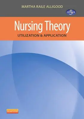 Teoria îngrijirii: Utilizare și aplicare - Nursing Theory: Utilization & Application