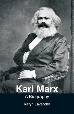 Karl Marx - O biografie - Karl Marx - A Biography