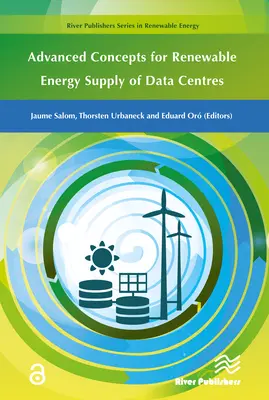 Concepte avansate pentru alimentarea cu energie regenerabilă a centrelor de date - Advanced Concepts for Renewable Energy Supply of Data Centres