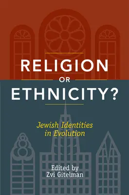 Religie sau etnicitate?: Identitățile evreiești în evoluție - Religion or Ethnicity?: Jewish Identities in Evolution
