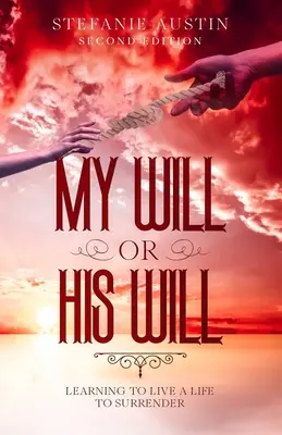 Voința mea sau voința lui: Să învățăm să trăim o viață în care să ne predăm - My Will or His Will: Learning To Live A Life To Surrender