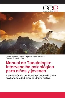 Manual de Tanatologa: Intervencin psicolgica pentru copii și tineri - Manual de Tanatologa: Intervencin psicolgica para nios y jvenes