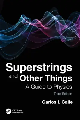 Superstrings și alte lucruri: Un ghid pentru fizică - Superstrings and Other Things: A Guide to Physics