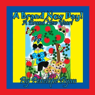 O zi nouă! Un an nou! - A Brand New Day! A Brand New Year!