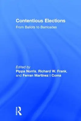 Alegeri controversate: De la buletine de vot la baricade - Contentious Elections: From Ballots to Barricades