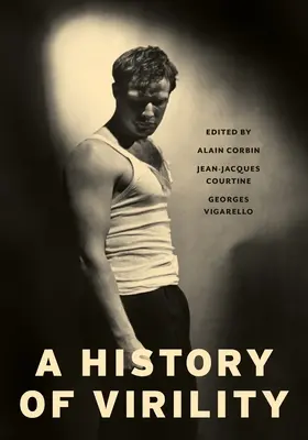 O istorie a virilității - A History of Virility