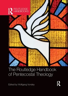 Manualul Routledge de teologie penticostală - The Routledge Handbook of Pentecostal Theology