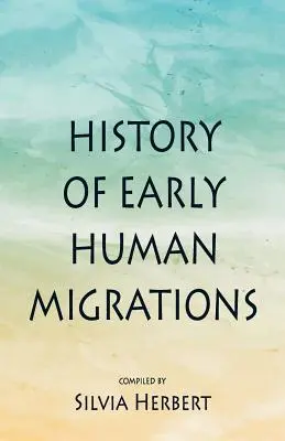 Istoria primelor migrații umane - History of Early Human Migrations
