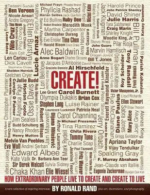 Creează!: Cum trăiesc oamenii extraordinari pentru a crea și cum creează pentru a trăi - Create!: How Extraordinary People Live To Create and Create To Live