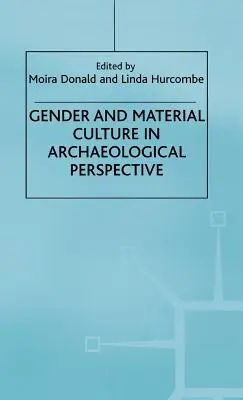 Genul și cultura materială în perspectivă arheologică - Gender and Material Culture in Archaeological Perspective