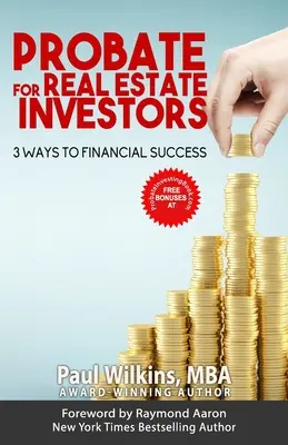 Probate for Real Estate Investors: 3 căi către succesul financiar - Probate for Real Estate Investors: 3 Ways to Financial Success