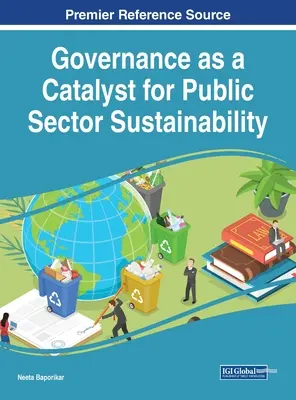 Guvernanța ca catalizator pentru sustenabilitatea sectorului public - Governance as a Catalyst for Public Sector Sustainability