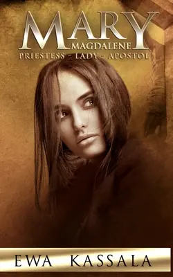 Maria Magdalena: Preoteasă - Doamnă - Apostol - Mary Magdalene: Priestess - Lady - Apostol