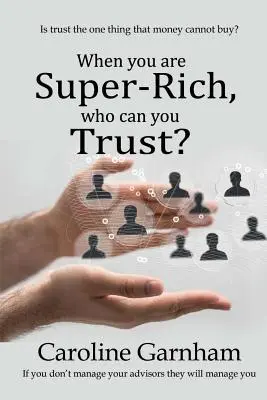 Când ești super-bogat, în cine poți avea încredere? - When you are Super-Rich, who can you Trust?
