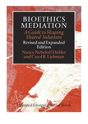 Medierea bioetică: Un ghid pentru conturarea unor soluții comune - Bioethics Mediation: A Guide to Shaping Shared Solutions