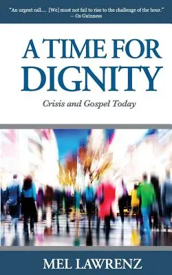 Un timp pentru demnitate: Criza și Evanghelia astăzi - A Time for Dignity: Crisis and Gospel Today