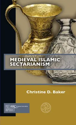 Sectarianismul islamic medieval - Medieval Islamic Sectarianism