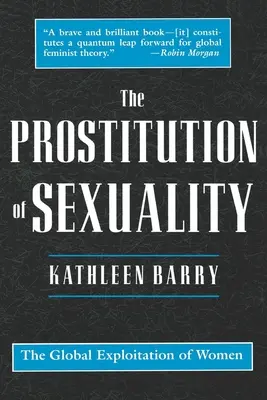 Prostituția sexualității: Exploatarea globală a femeilor - The Prostitution of Sexuality: The Global Exploitation of Women