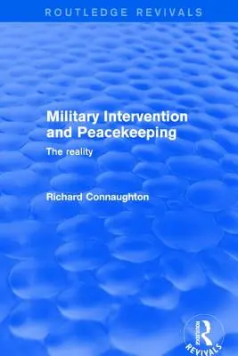 Revival: Intervenția militară și menținerea păcii: Realitatea (2001): Realitatea - Revival: Military Intervention and Peacekeeping: The Reality (2001): The Reality