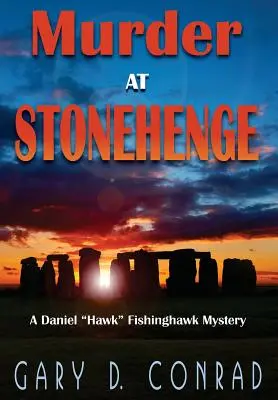 Crimă la Stonehenge: Un mister Daniel Hawk” Fishinghawk” - Murder at Stonehenge: A Daniel Hawk