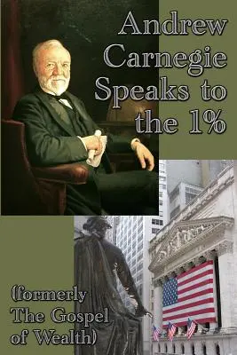 Andrew Carnegie vorbește celor 1% - Andrew Carnegie Speaks to the 1%