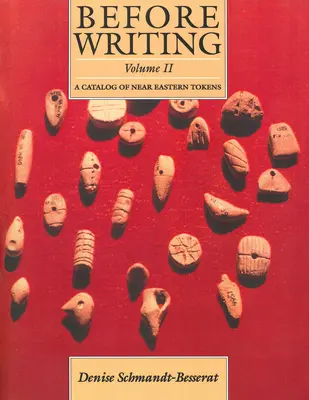 Înainte de scriere, vol. II: Un catalog de jetoane din Orientul Apropiat - Before Writing, Vol. II: A Catalog of Near Eastern Tokens