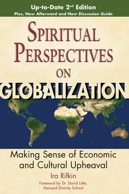 Perspective spirituale asupra globalizării: Sensul tulburărilor economice și culturale - Spiritual Perspectives on Globalization: Making Sense of Economic and Cultural Upheaval